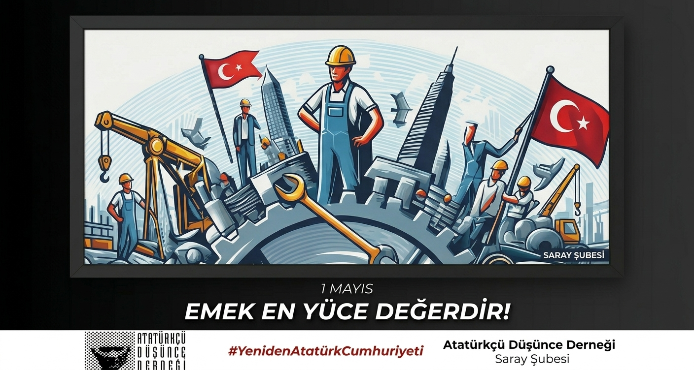 Saray Atatürkçü düşünce derneği 1 Mayıs bildirisi